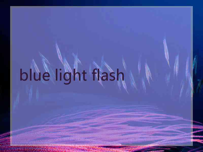 blue light flash