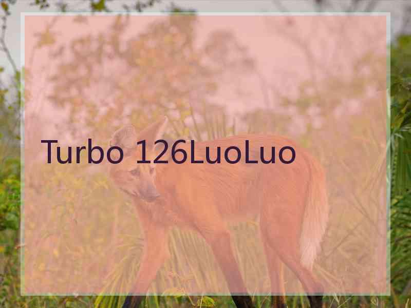 Turbo 126LuoLuo