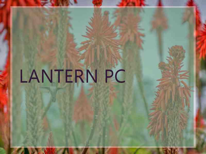 LANTERN PC