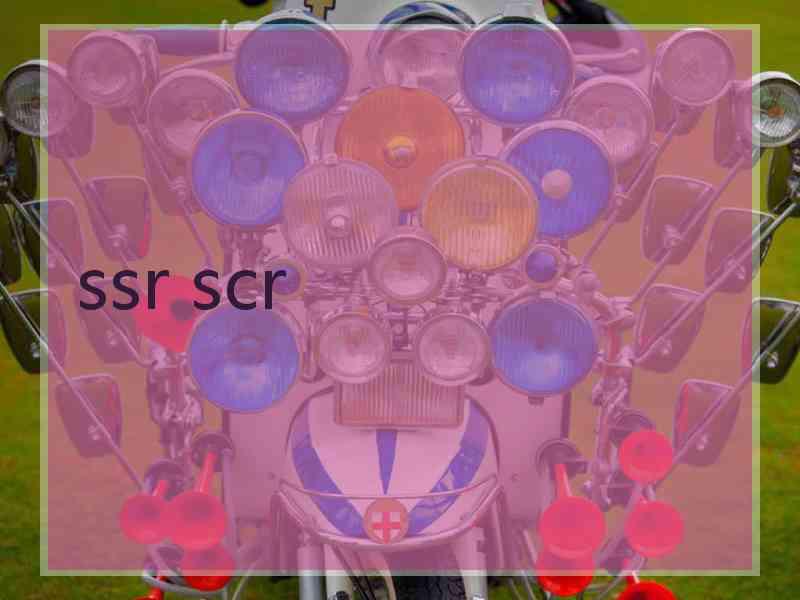 ssr scr