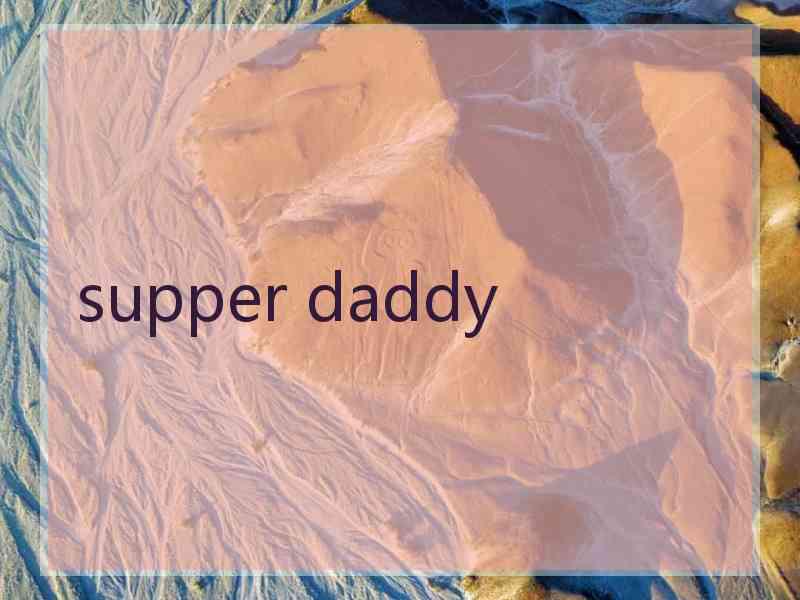 supper daddy