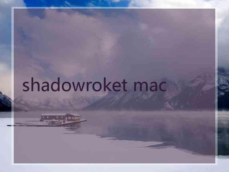 shadowroket mac