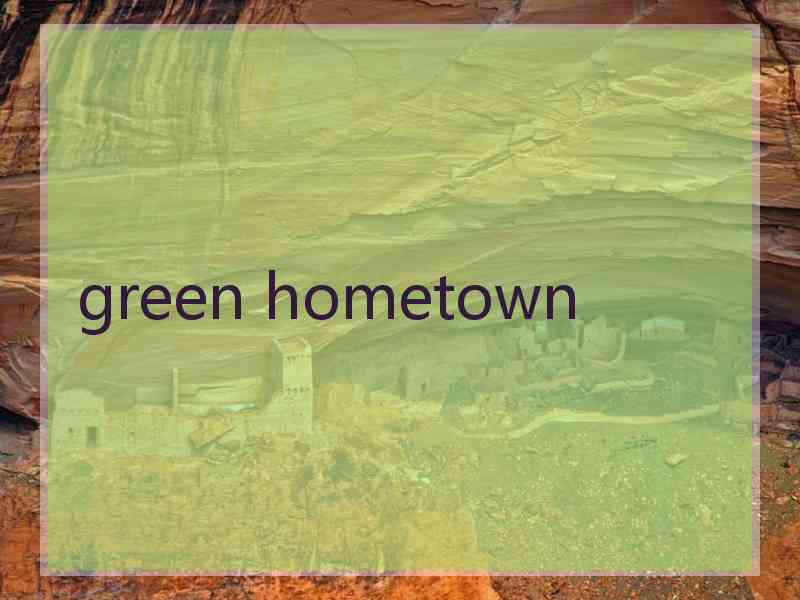 green hometown