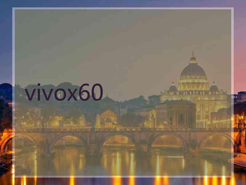 vivox60