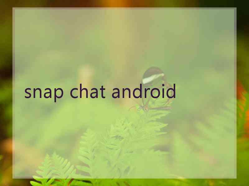 snap chat android