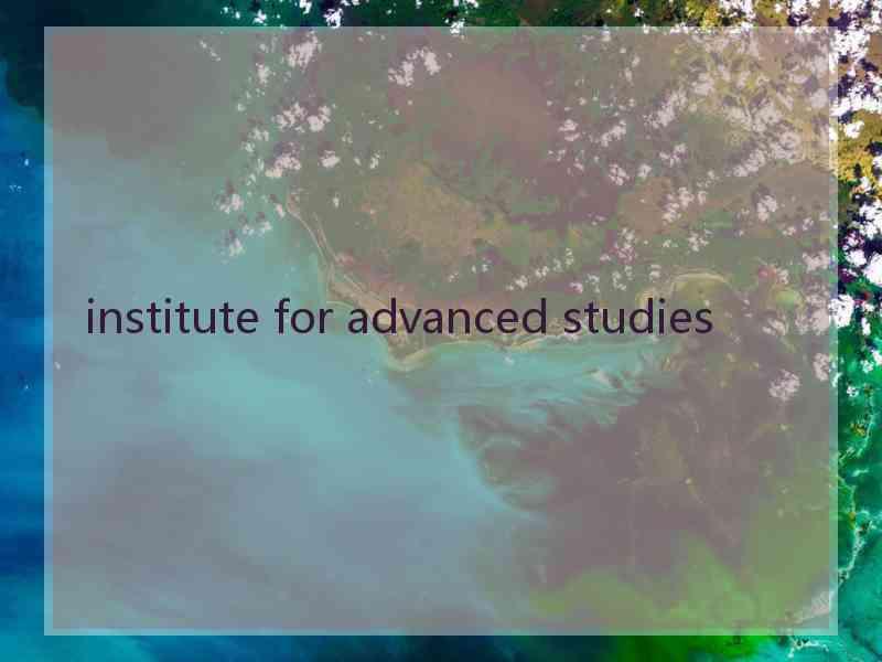 institute for advanced studies