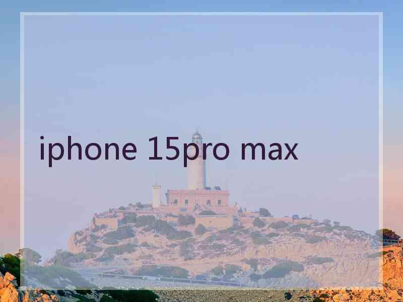 iphone 15pro max