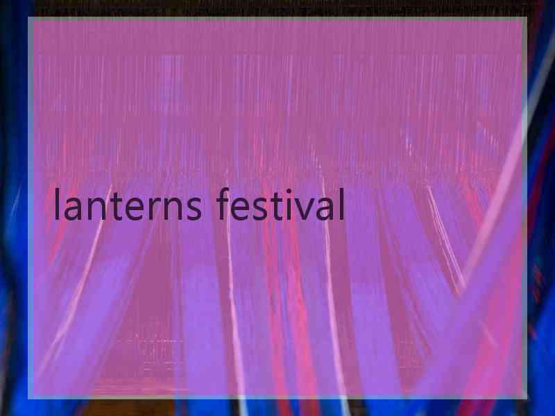 lanterns festival