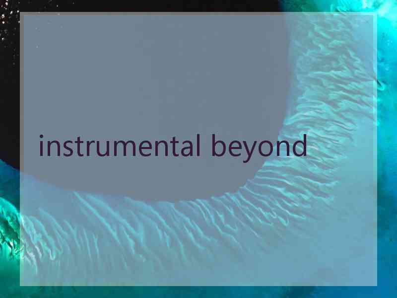 instrumental beyond