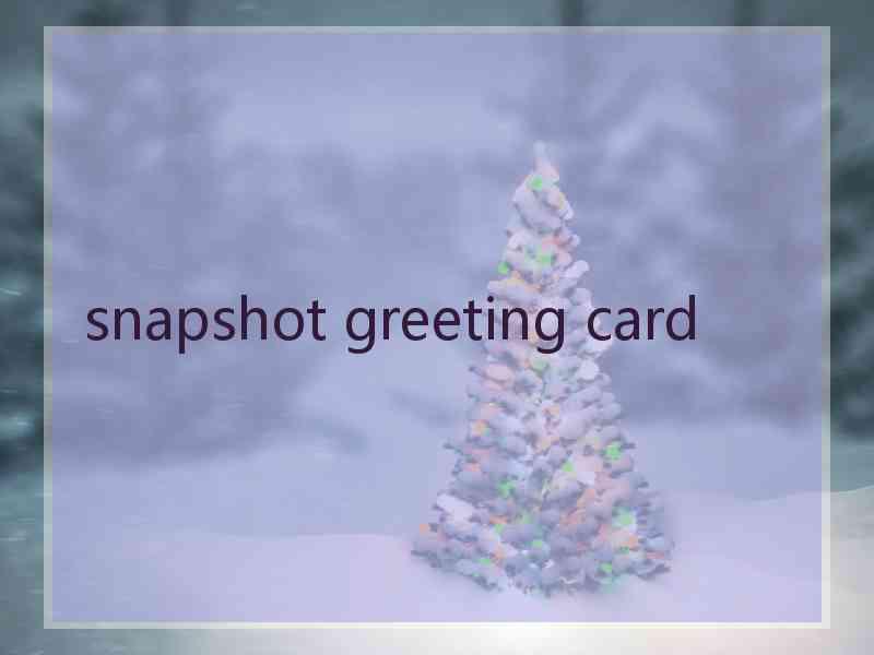 snapshot greeting card