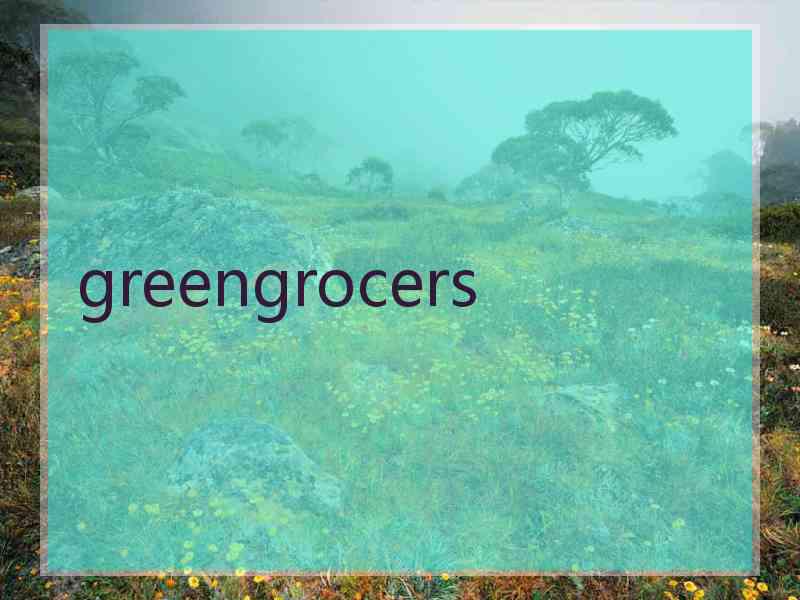 greengrocers