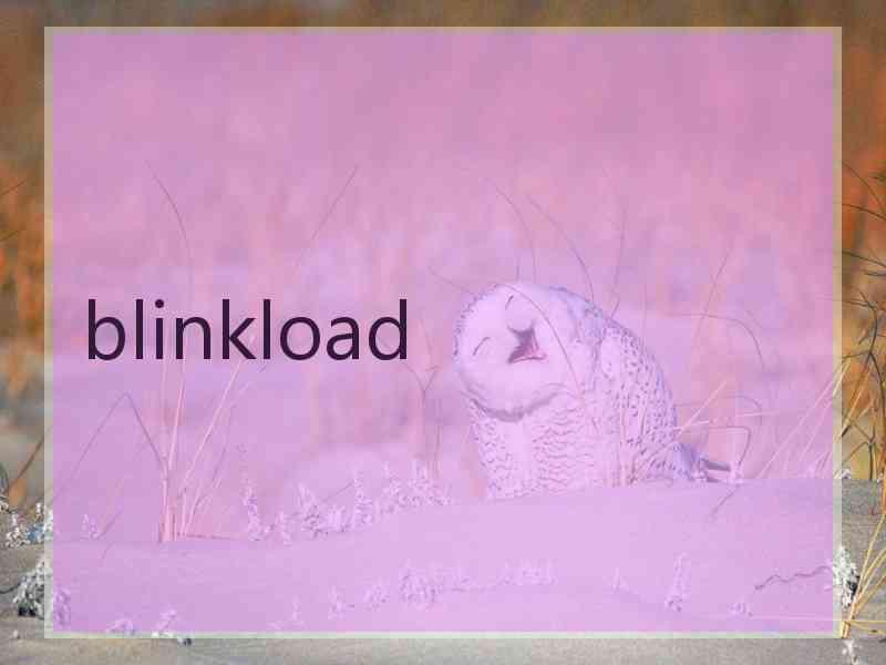 blinkload