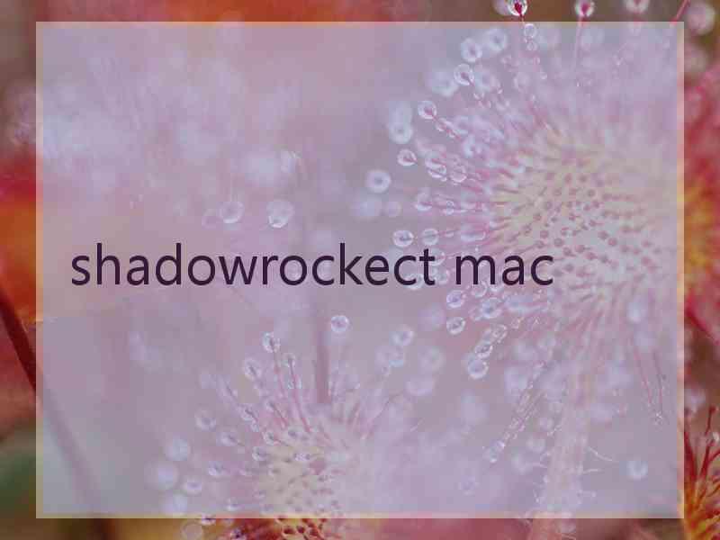 shadowrockect mac