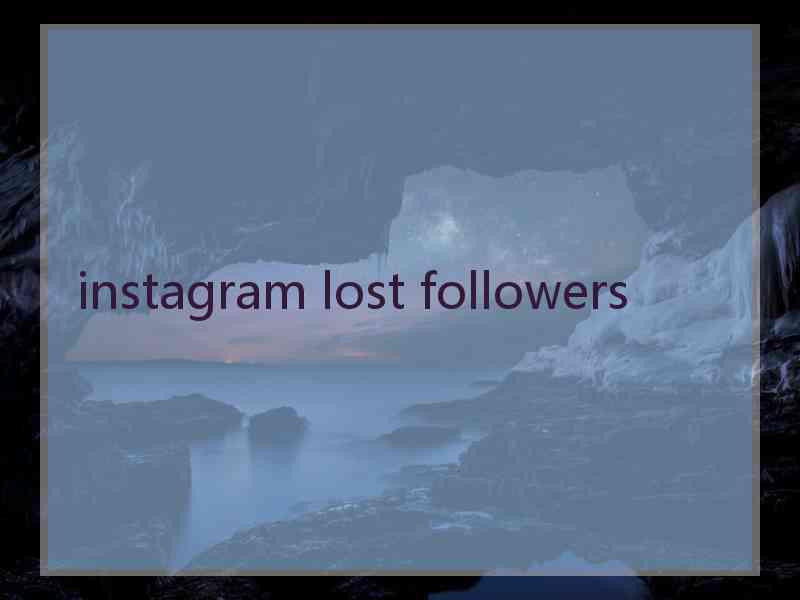 instagram lost followers