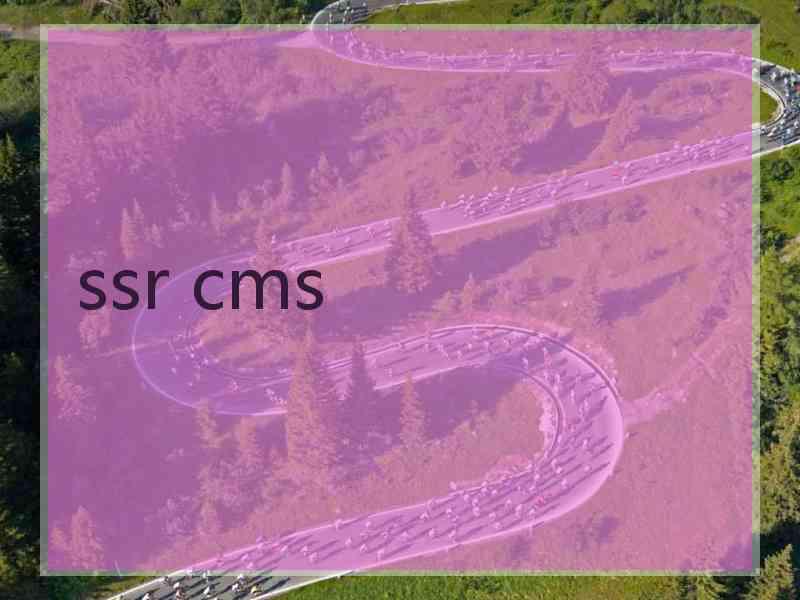 ssr cms