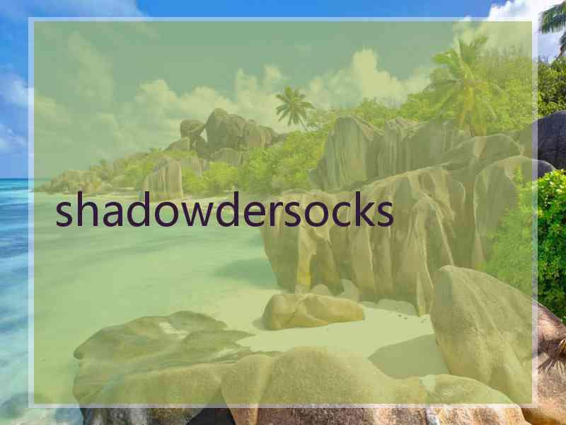 shadowdersocks