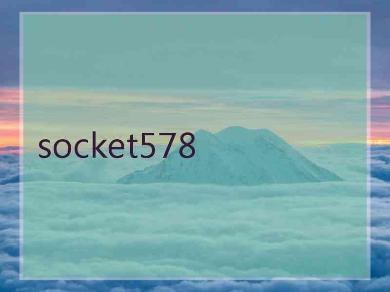 socket578