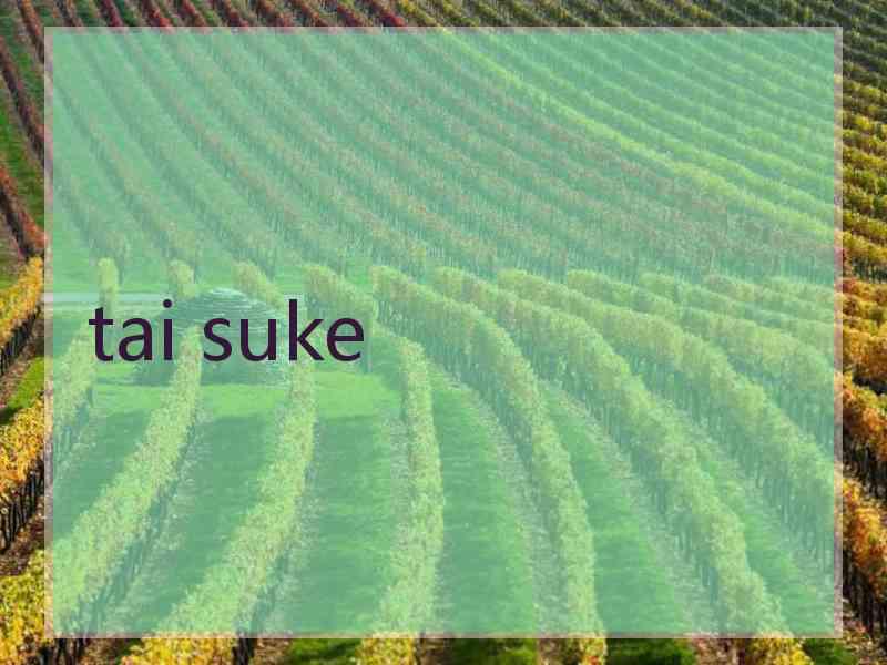 tai suke