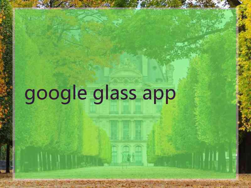 google glass app