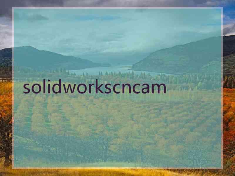 solidworkscncam